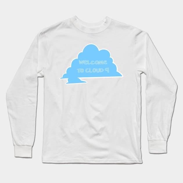 Welcome to cloud 9 Long Sleeve T-Shirt by tonirainbows